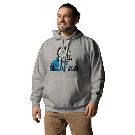 You Can't Kill The Boogeyman Unisex Hoodie